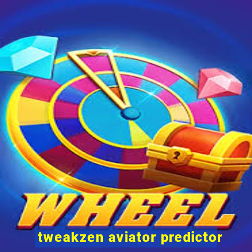 tweakzen aviator predictor